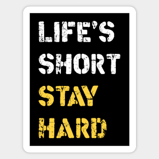 Life's short stay hard Magnet